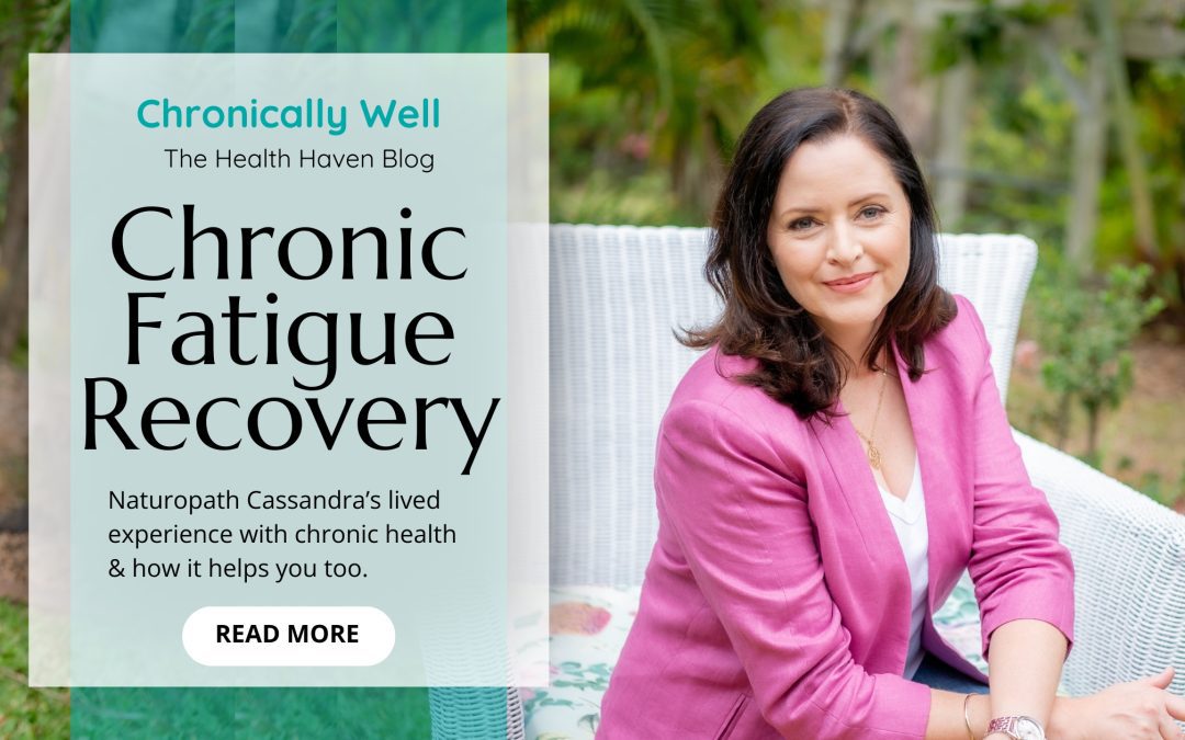 Chronic Fatigue – how I recovered & what it taught me